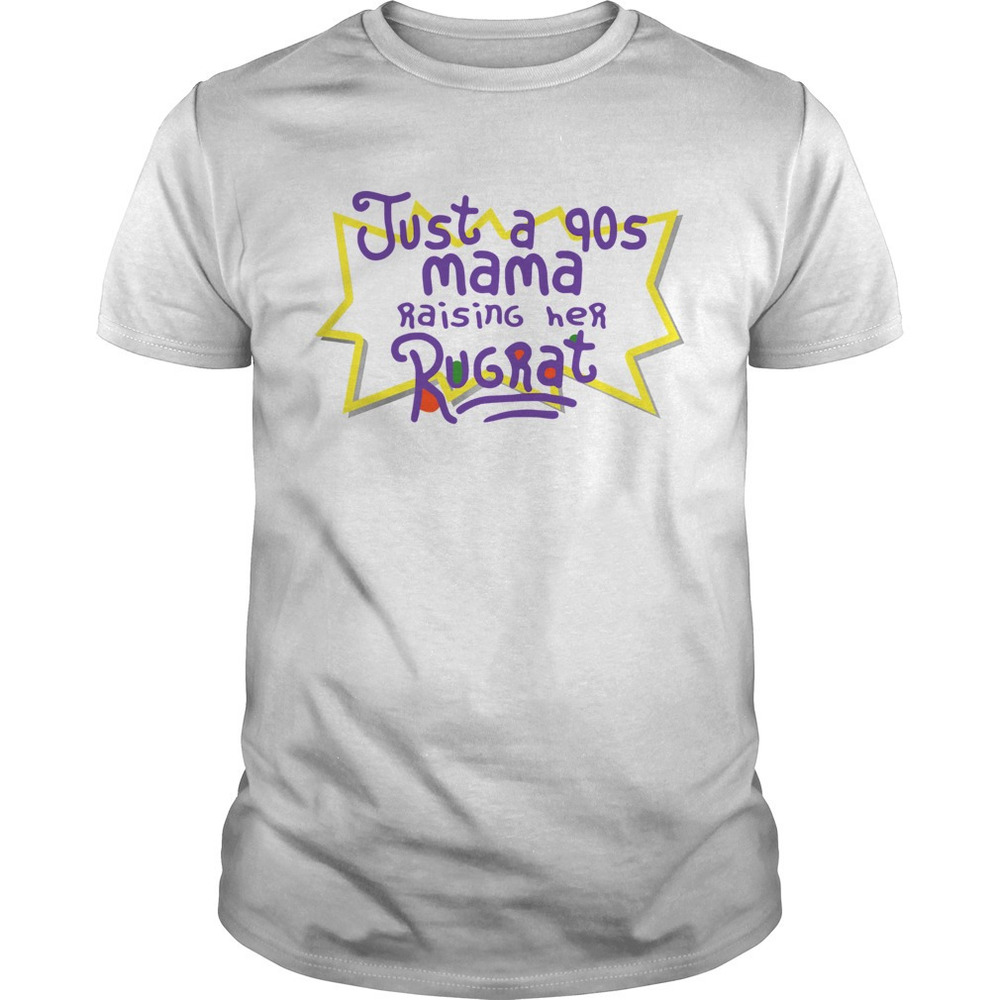 Just A 90S Mama Raising Her Rugrats Shirt